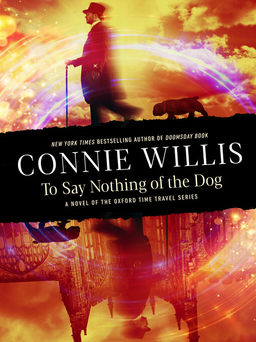 Title details for To Say Nothing of the Dog by Connie Willis - Available